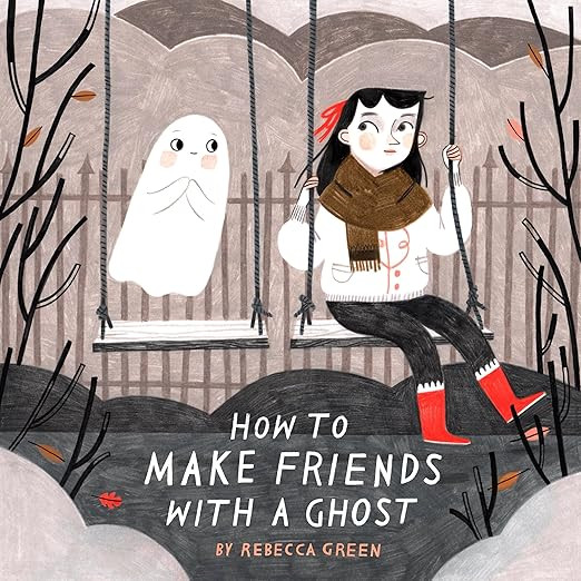 How to Make Friends with a Ghost      Hardcover – Picture Book, September 5, 2017 | Amazon (US)