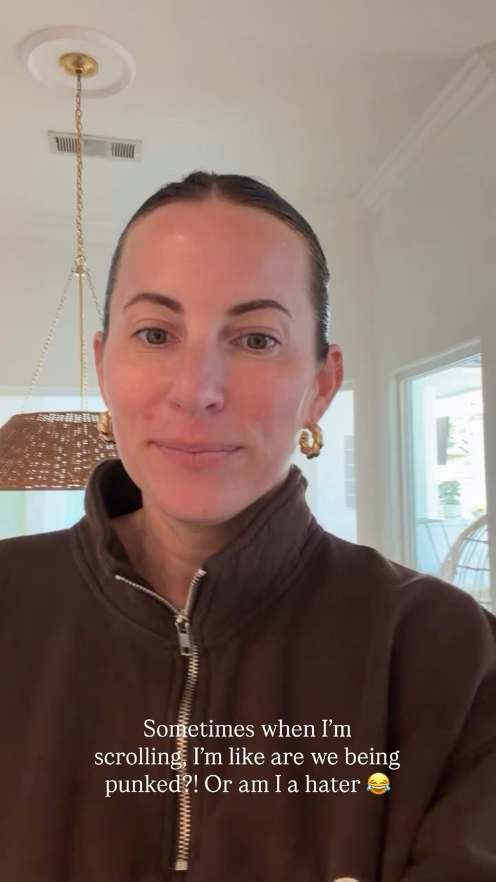 Sometimes when I’m scrolling, I’m like are we being punked?! Or am I a hater 😂