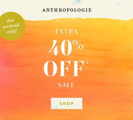 Anthropologie is having a sale!! They have an additional 40% off their sale items, this weekend only! Definitely check it out, they have some great items! 

#LTKMidsize #LTKStyleTip #LTKSaleAlert