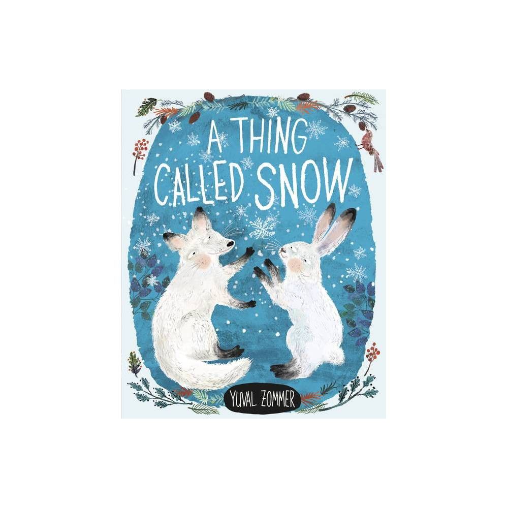 A Thing Called Snow - by Yuval Zommer (Hardcover) | Target