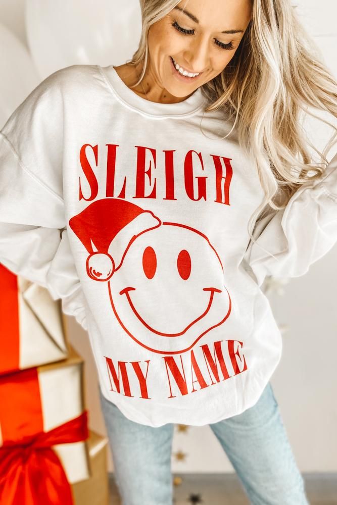 Sleigh My Name Smiley Sweatshirt | Girl Tribe Co.