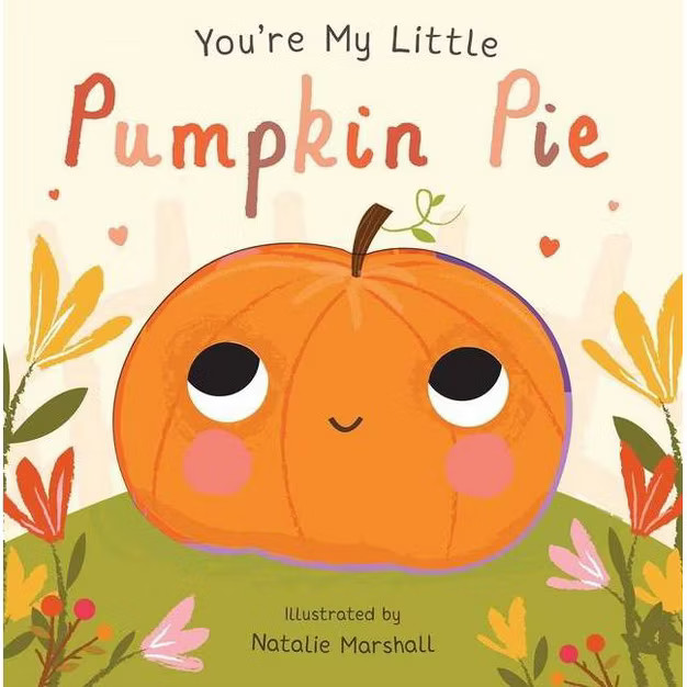 You're My Little Pumpkin Pie -  by Various (Hardcover) | Target