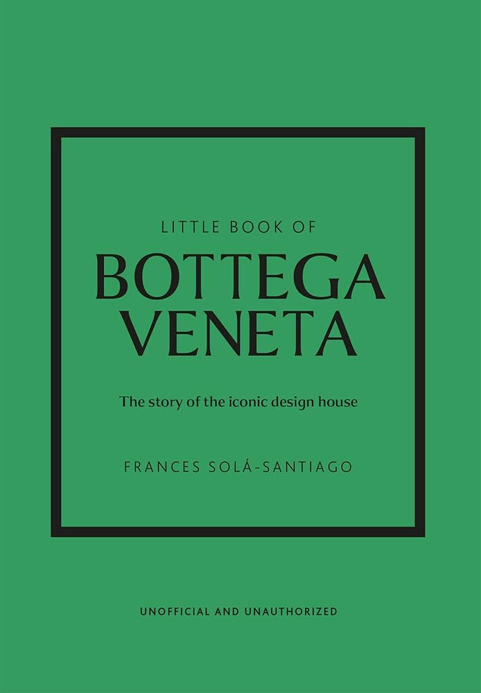 Little Book of Bottega Veneta: The story of the iconic fashion house (Little Books of Fashion) | Amazon (US)
