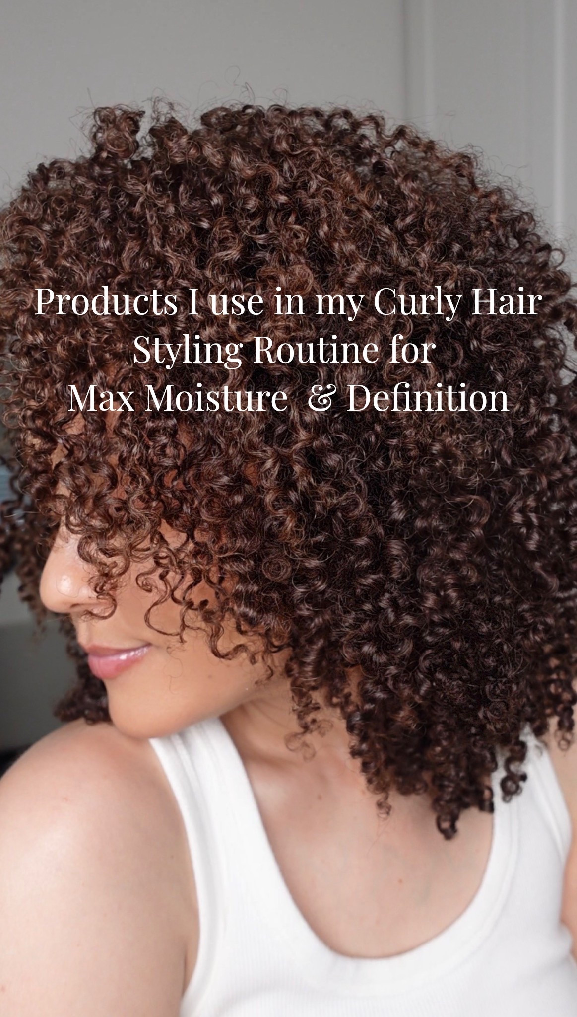 Products used for step by step curly hair styling routine for maximum moisture retention and definition 