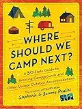 Where Should We Camp Next?: A 50-State Guide to Amazing Campgrounds and Other Unique Outdoor Acco... | Amazon (US)