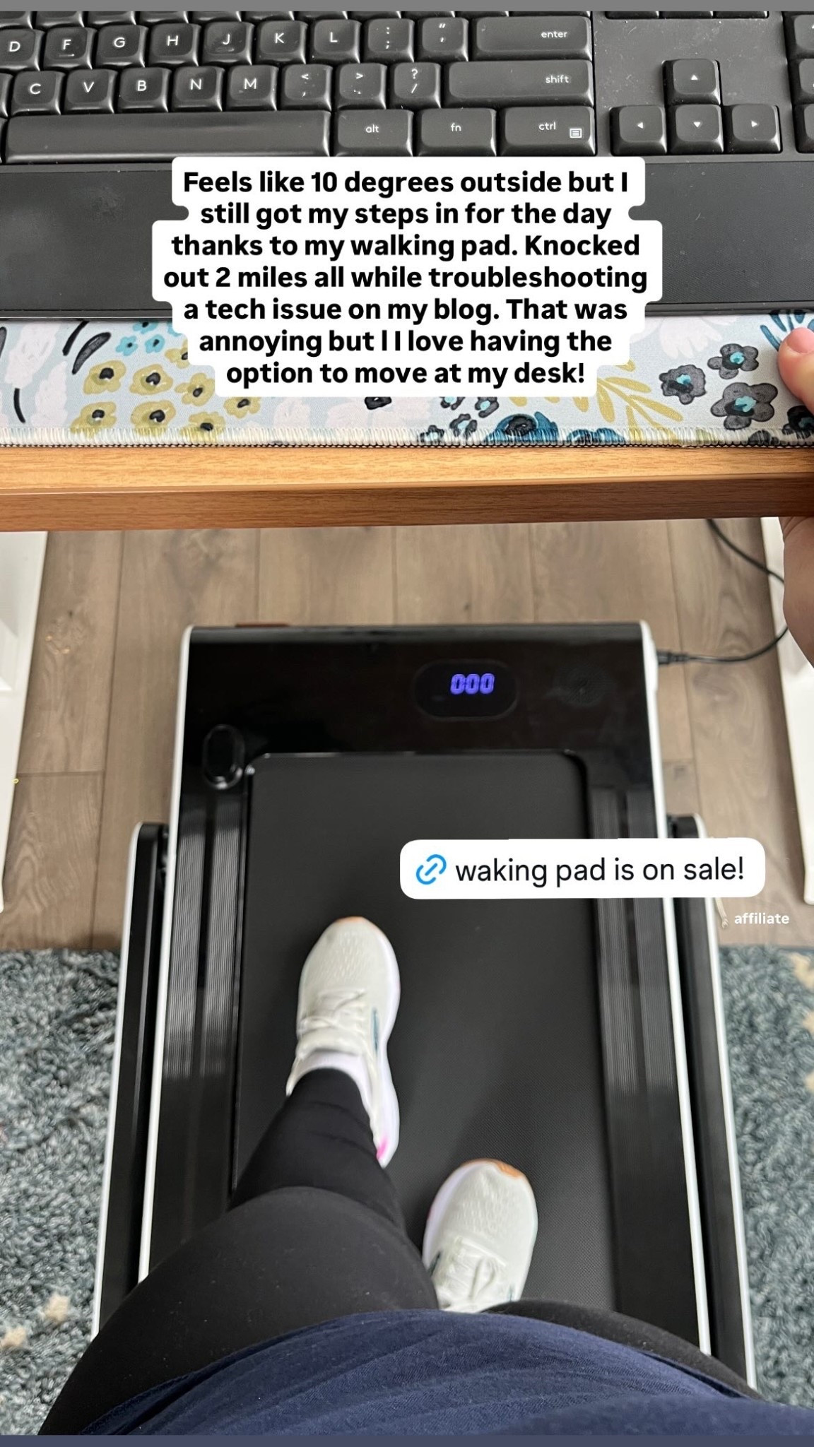 Feels like 10 degrees outside but I still got my steps in for the day thanks to my walking pad. Knocked out 2 miles all while troubleshooting a tech issue on my blog. That was annoying but l I love having the option to move at my desk! affiliate