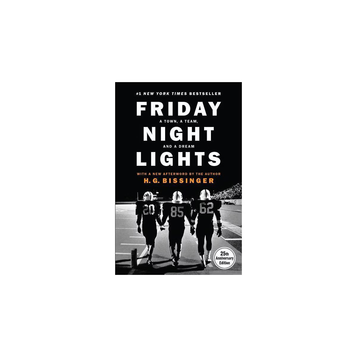 Friday Night Lights (25th Anniversary Edition) - 25th Edition by  H G Bissinger (Hardcover) | Target