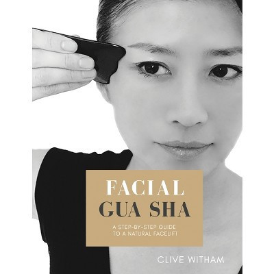 Facial Gua sha - 2nd Edition by  Clive Witham (Paperback) | Target