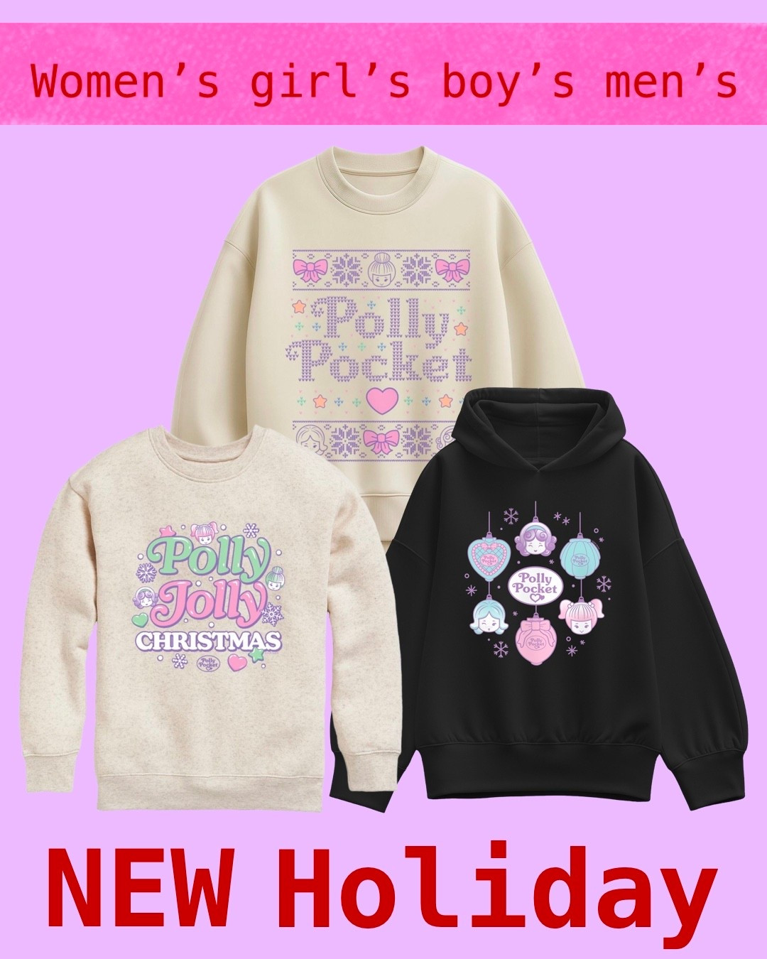 It’s Christmas in July! New!

Comfy, cozy, chic, and super sweet Polly Pocket sweatshirts. Sizes: Women’s, girls, boys, men