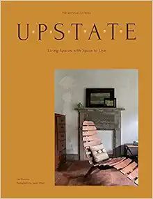 Upstate: Living Spaces with Space to Live     Hardcover – October 27, 2020 | Amazon (US)