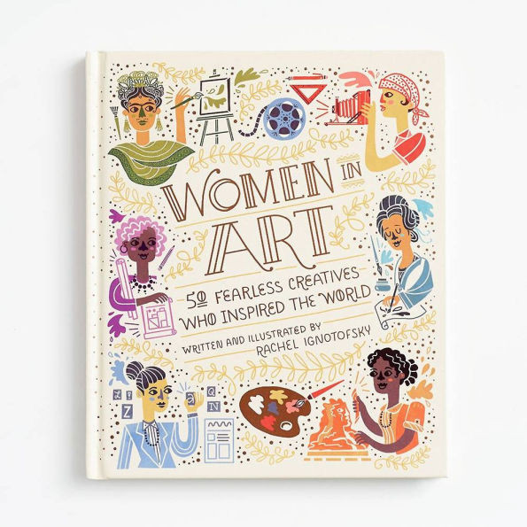Women in Art: 50 Fearless Creatives Who Inspired the World | Barnes & Noble