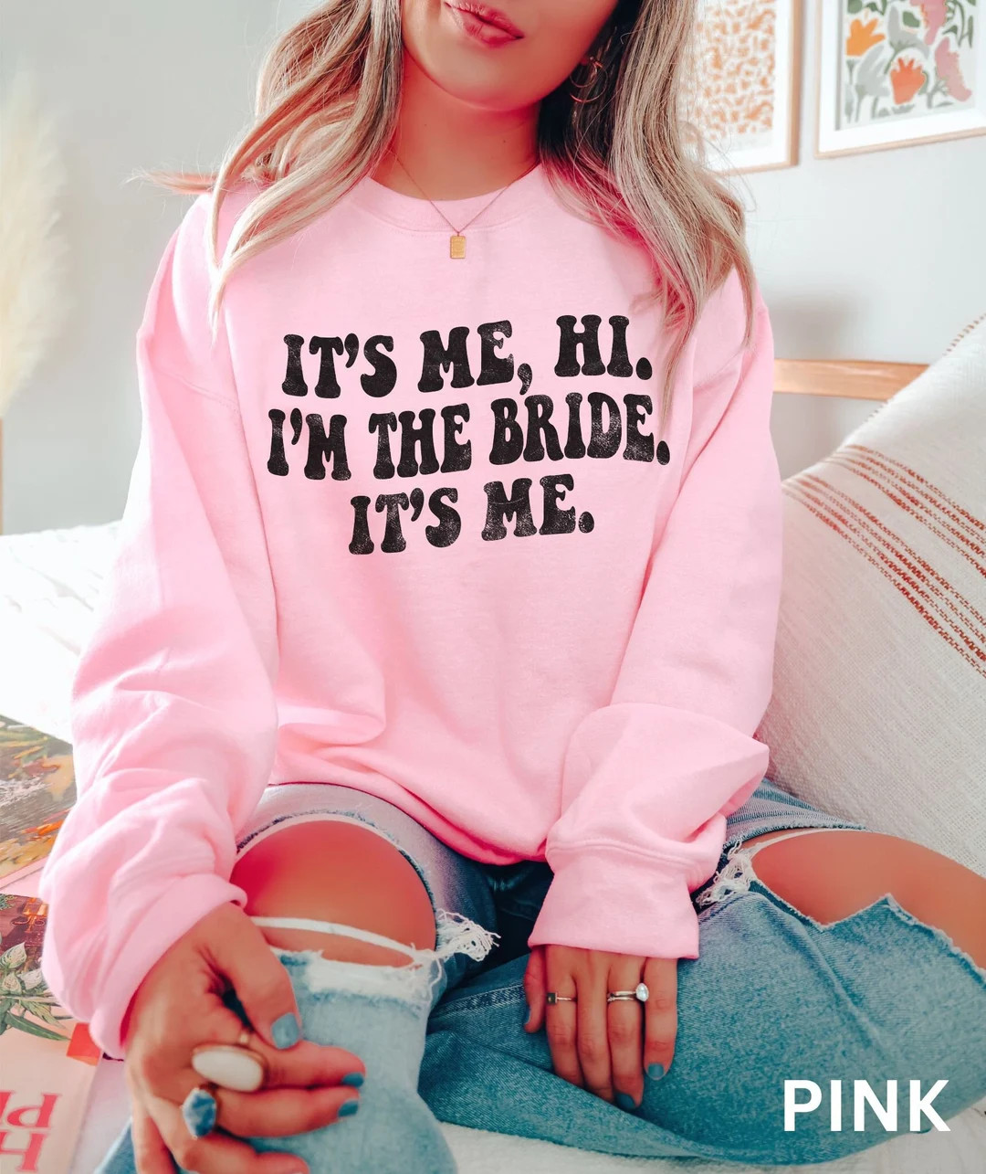 Gift for Bride, Funny Bride Sweatshirt, Engagement Gift, Its Me Hi Im the Bride Its Me, Retro Gro... | Etsy (US)