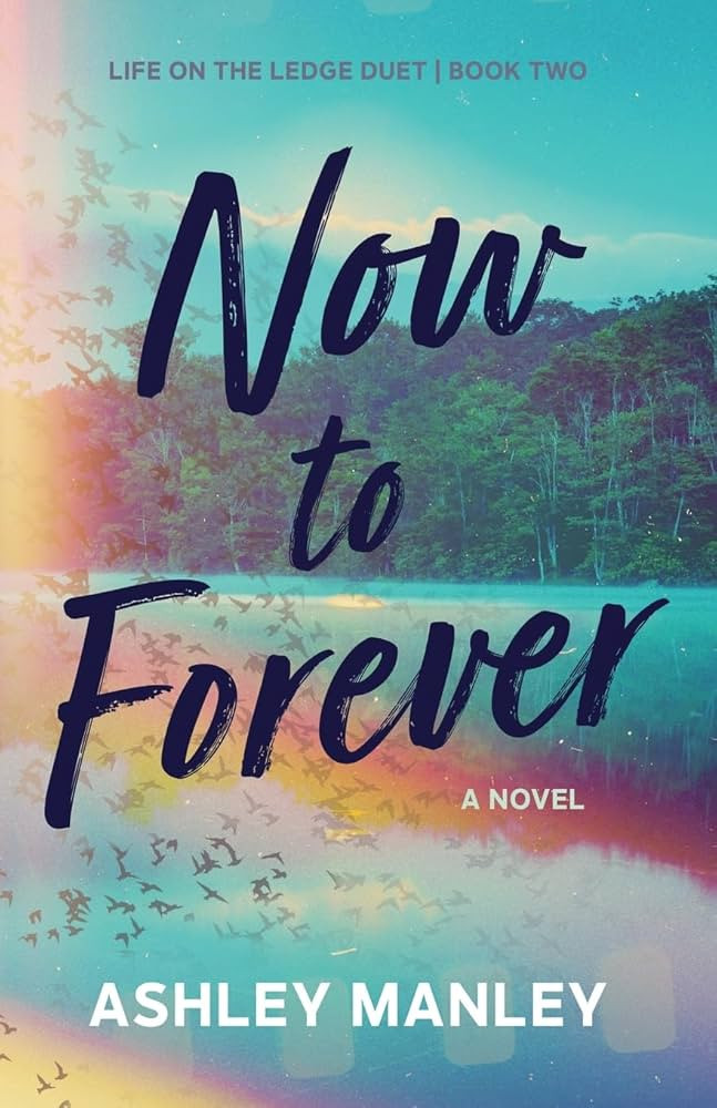 Now to Forever (Life on the Ledge Duet) | Amazon (US)