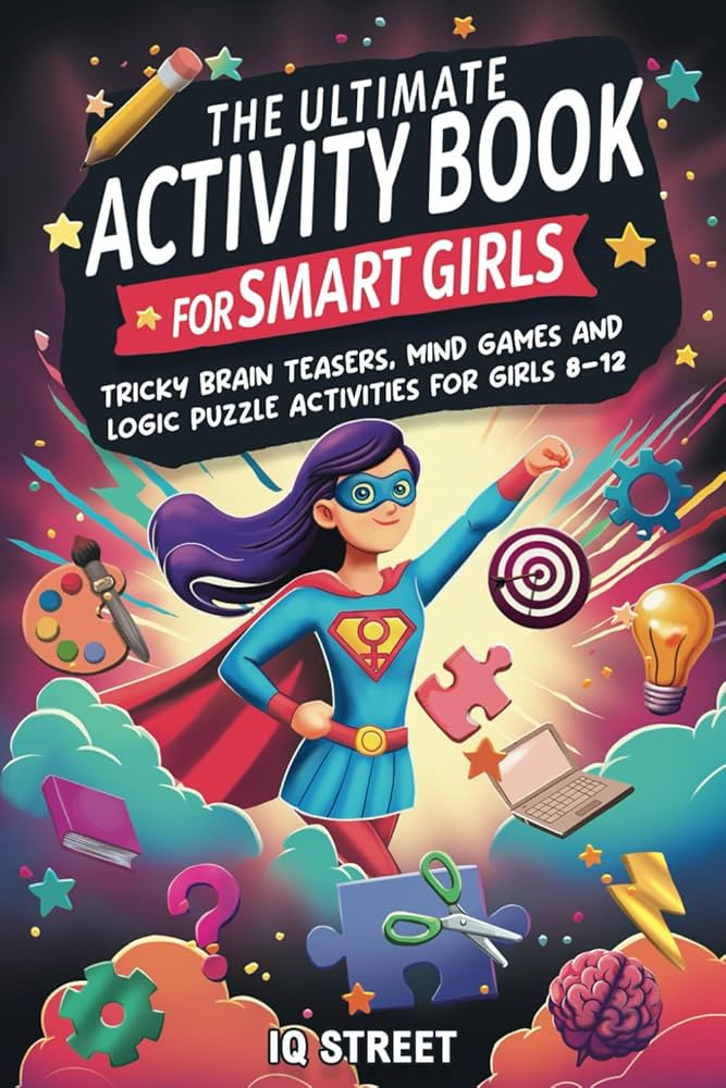 The Ultimate Activity Book for Smart Girls: Tricky Brain Teasers, Mind Games and Logic Puzzle Act... | Amazon (US)