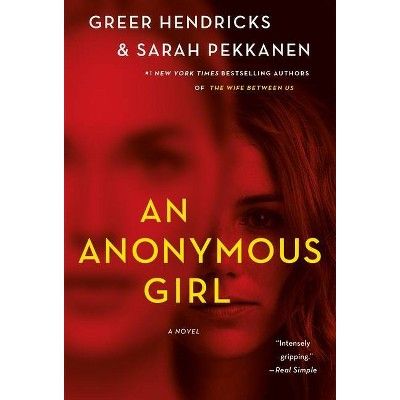 An Anonymous Girl - by  Greer Hendricks & Sarah Pekkanen (Paperback) | Target