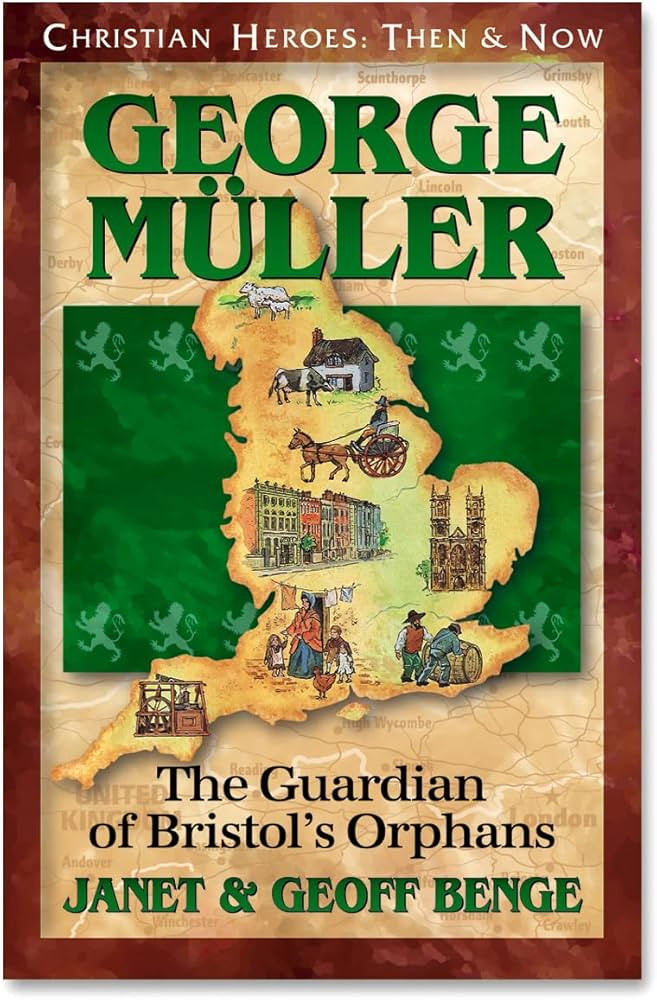 George Muller: The Guardian of Bristol's Orphans (Christian Heroes: Then and Now) | Amazon (US)