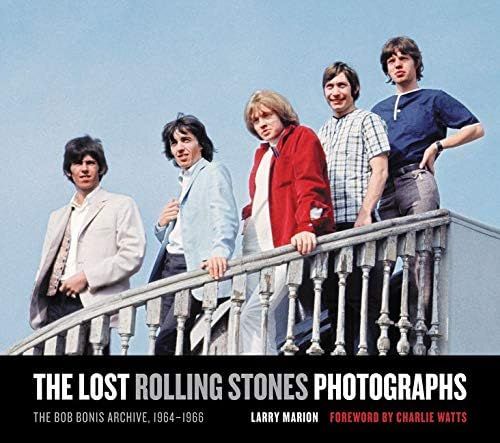The Lost Rolling Stones Photographs: The Bob Bonis Archive, 1964-1966 | Amazon (US)
