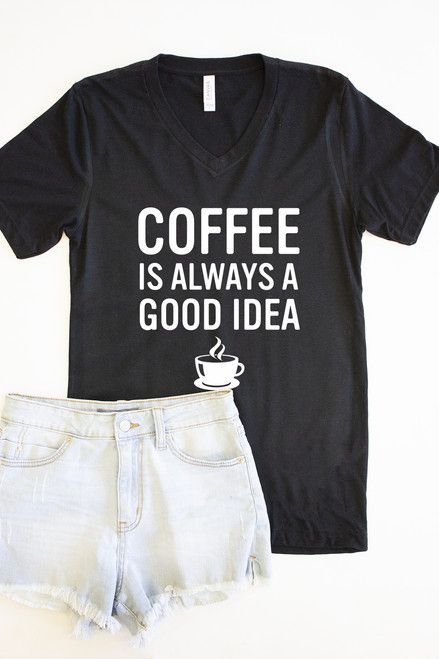 Coffee's Always A Good Idea V-Neck Graphic Tee | The Pink Lily Boutique