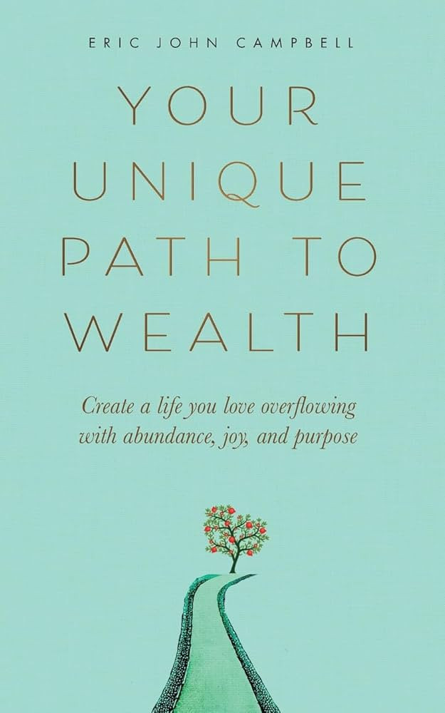 Your Unique Path to Wealth: Create a life you love overflowing with abundance, joy, and purpose | Amazon (US)