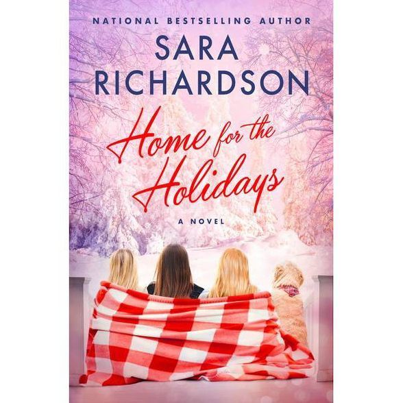 Home for the Holidays - by Sara Richardson (Paperback) | Target