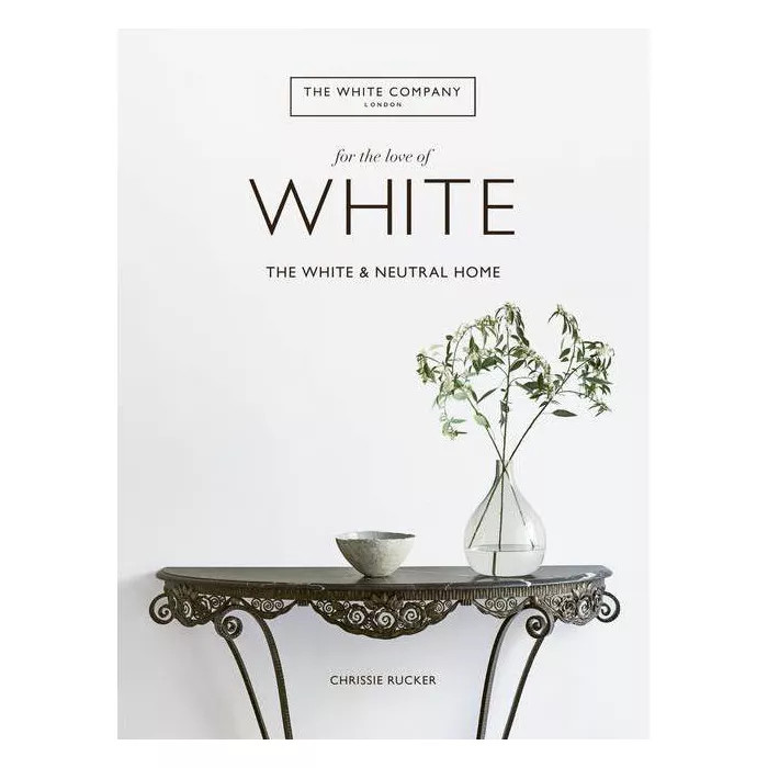 For the Love of White - by  Chrissie Rucker (Hardcover) | Target