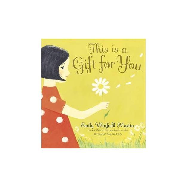 This Is A Gift For You - by Emily Winfield Martin (Board Book) | Target