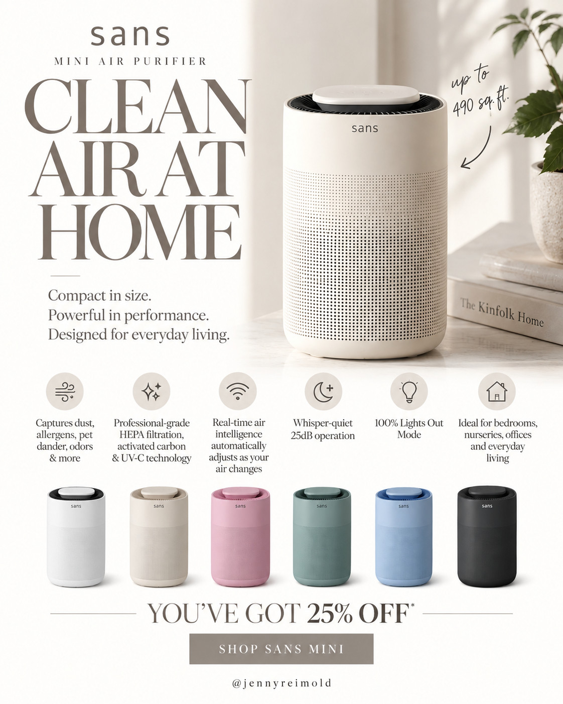 Clean air, but make it cute enough to leave out.

The Sans Mini Air Purifier is compact enough for bedrooms, nurseries and offices, but powerful enough to cover spaces up to 490 sq. ft. It helps capture dust, allergens, pet dander and odors with HEPA filtration, activated carbon + UV-C technology. Plus, it automatically adjusts as your air changes and runs whisper quiet.

And let's talk about the COLORS?! 

Finally, an air purifier that doesn’t feel like an appliance you need to hide.

Right now, you’ve got 25% OFF the Sans Mini. Linking all the colors here! 

 #LTKHome #LTKSaleAlert