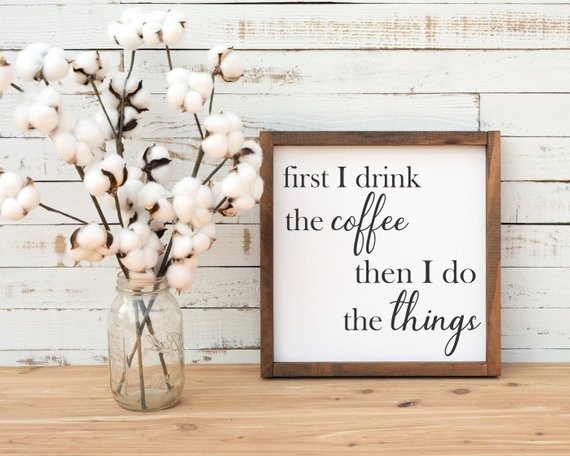 First I Drink the Coffee Then I Do The Things Farmhouse Style | Etsy | Etsy (US)