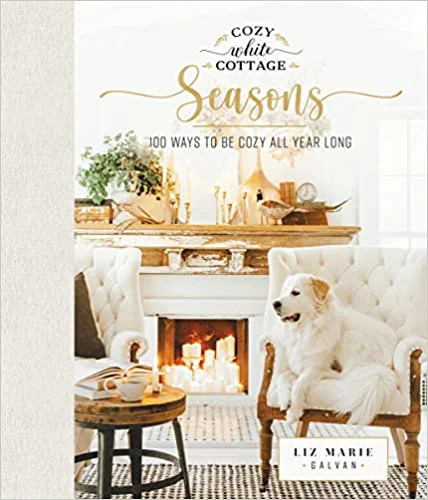 Cozy White Cottage Seasons: 100 Ways to Be Cozy All Year Long     Hardcover – November 23, 2021 | Amazon (US)