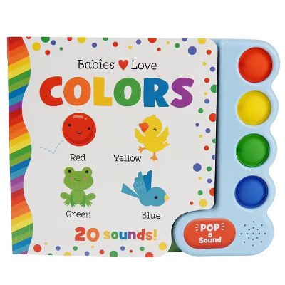 Babies Love Colors (Pop-A-Sound) - by  Cottage Door Press (Board Book) | Target