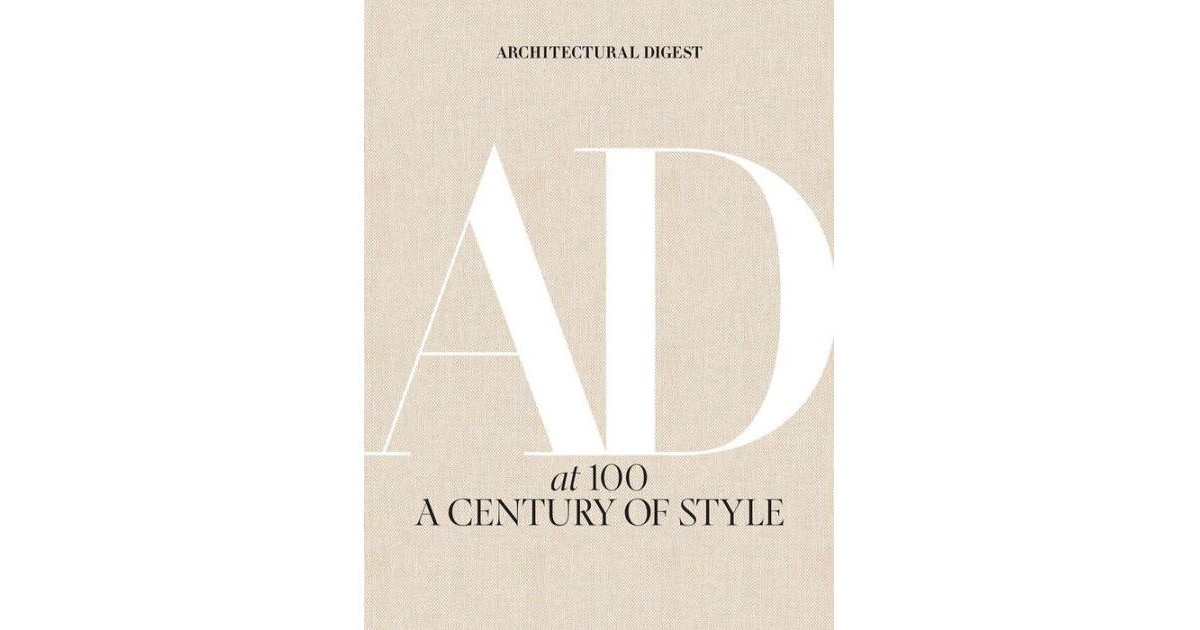 Architectural Digest at 100: A Century of Style by Architectural Digest | Macy's