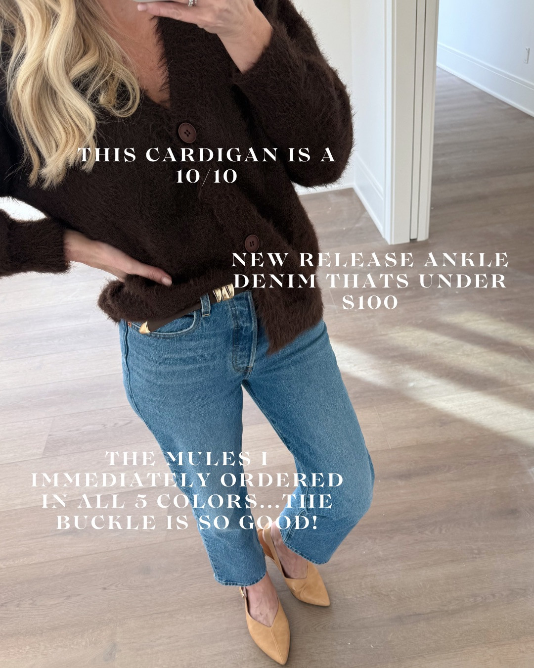 10/10 FUZZY CARDIGAN + NEW RELEASE ANKLE DENIM 1This CARDIGAN is a true 10/10 — soft, elevated, and the perfect cozy layer that still looks polished. It instantly pulls an outfit together and feels so luxe on.

The NEW RELEASE ANKLE DENIM is under $100 and the fit is so good — flattering, modern, and easy to style with everything from sweaters to blazers.

And the MULES… I immediately ordered them in all 5 colors. The BUCKLE detail makes them look designer and they are unbelievably comfortable. 

 #LTKmorningroutine #LTKActive #LTKOver40