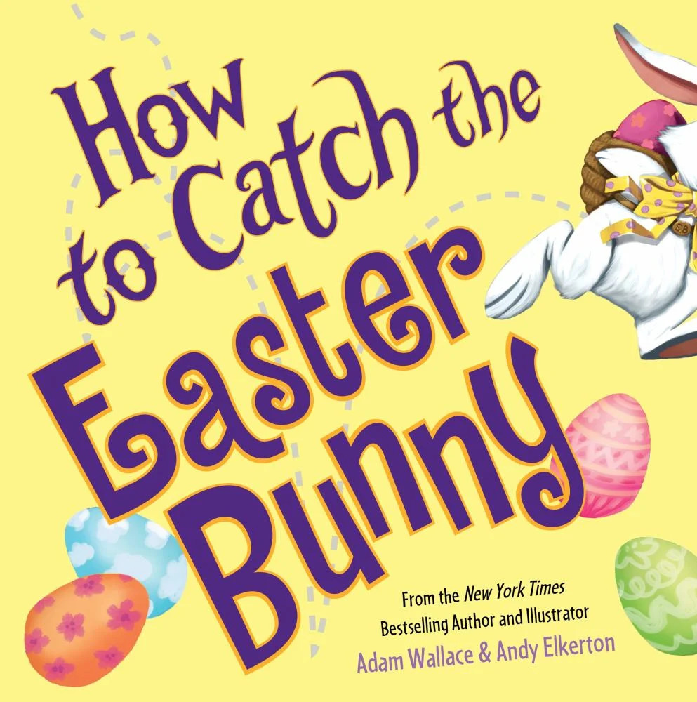 Adam Wallace: How to Catch the Easter Bunny (Hardcover) | Walmart (US)