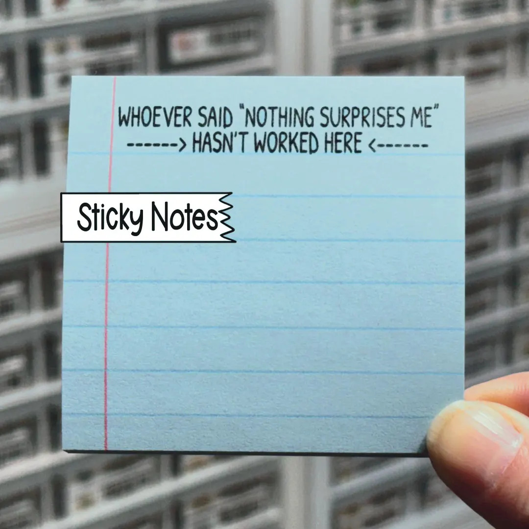 Whoever Said Nothing Surprises Me Hasn't Worked Here Sticky Notes, Funny Memo Pad, Notepad, Stick... | Etsy (US)