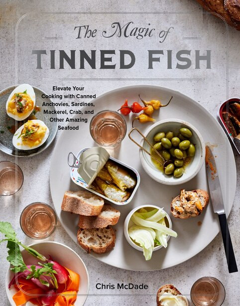 The Magic Of Tinned Fish: Elevate Your Cooking With Canned Anchovies, Sardines, Mackerel, Crab, A... | Indigo (CA)