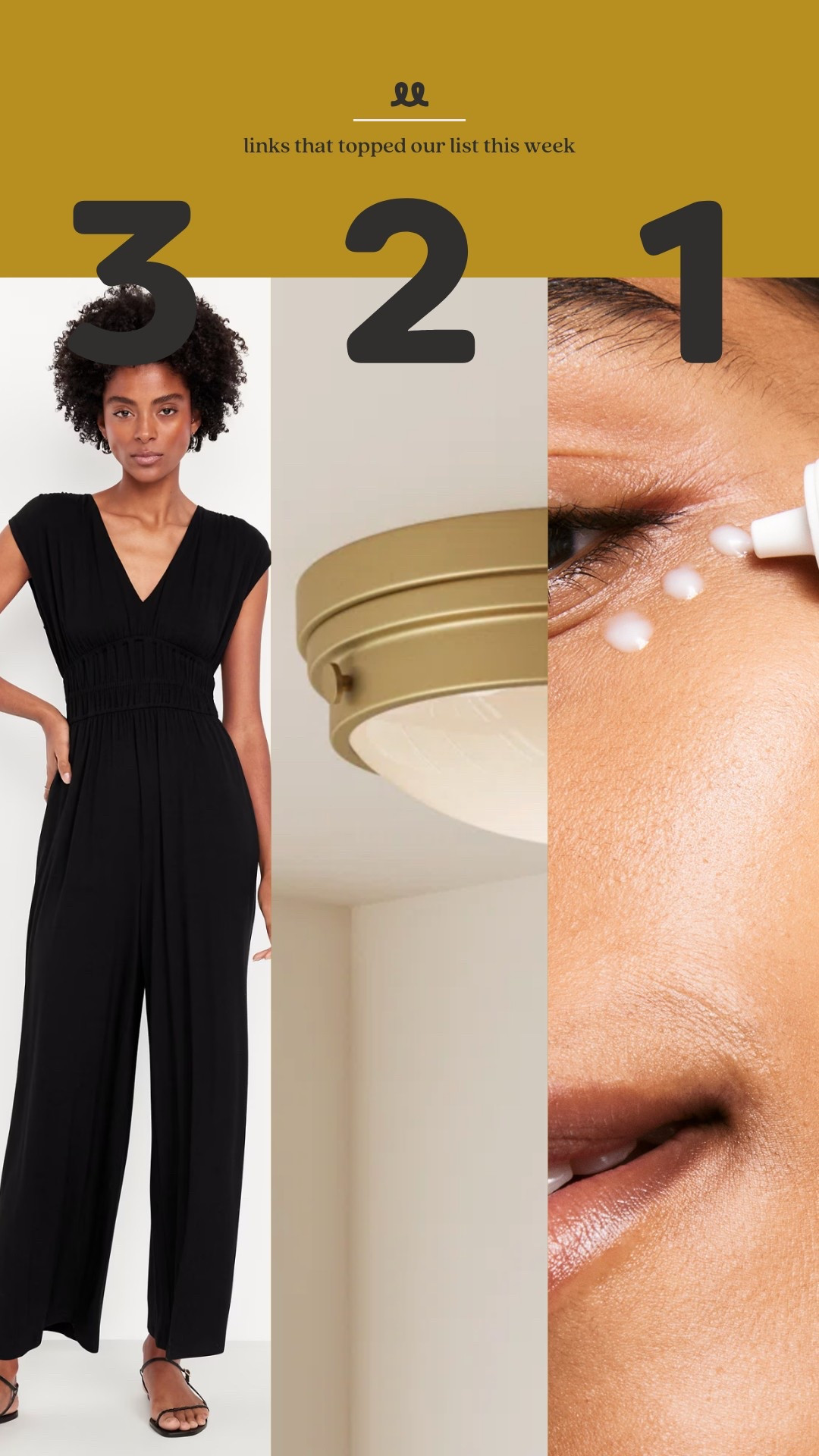 Links that topped our list this week: Jumpsuit on sale, flush mount light, and the best eye creamm

#LTKSaleAlert #LTKHome #LTKStyleTip