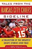 Tales from the Kansas City Chiefs Sideline: A Collection of the Greatest Chiefs Stories Ever Told... | Amazon (US)