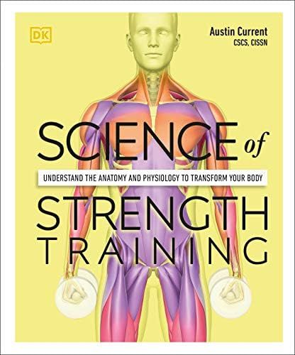Science of Strength Training: Understand the anatomy and physiology to transform your body | Amazon (US)