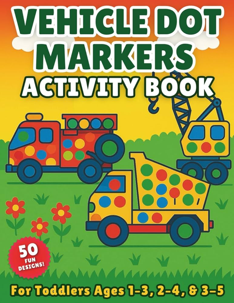 Vehicle Dot Markers Activity Book: 50 Big Dot Coloring Pages Featuring Cars, Trucks, Planes, Trai... | Amazon (US)