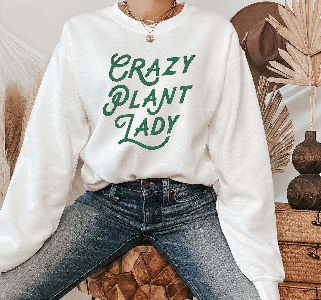 Crazy Plant Lady Sweatshirt  Plant Mom Sweat  Plant Lover - Etsy | Etsy (US)