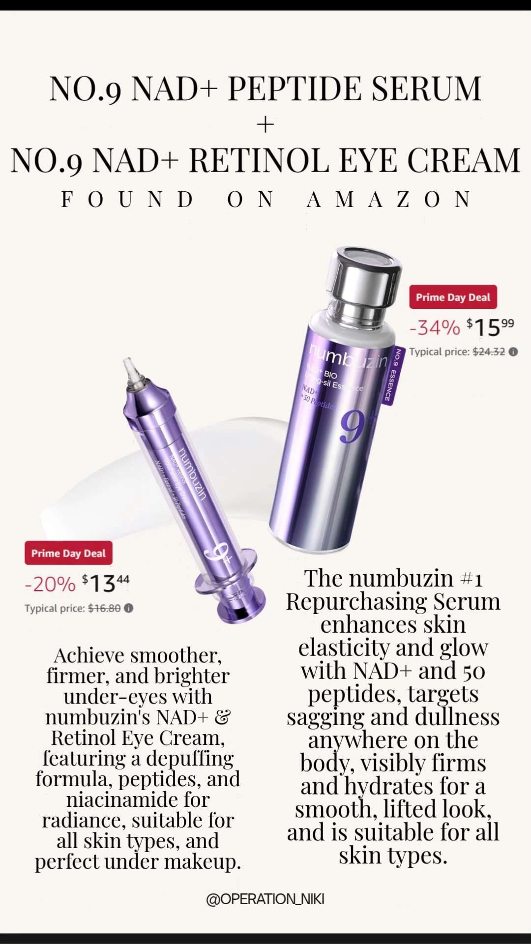 The wait is officially over because Amazon Prime Day deals are officially live! 🛍️ Now is the perfect time to grab premium skincare essentials to keep your daily self-care routine feeling completely luxurious and refreshing. ✨



The numbuzin No.9 NAD+ Peptide Serum and NAD+ Retinol Eye Cream are on a major discount for a limited time. These high-performance formulas are perfect for boosting skin elasticity, targeting dullness, and achieving a bright, smooth, and firm look. These exclusive savings will not last long, so make sure to check out the links below and score these incredible Prime Day deals before they sell out! 🌟



Shop these skincare favorites linked below! 🛒



Follow for more @OPERATION_NIKI on IG, TikTok, & Facebook

#AmazonFinds #PrimeDay #SkincareRoutine #OperationNiki #PrimeDayDeals #SelfCareReset #AmazonBeauty #GlowingSkin #AntiAging #ShoppingHaul 

 #LTKselfcare #LTKSaleAlert #LTKBeauty
