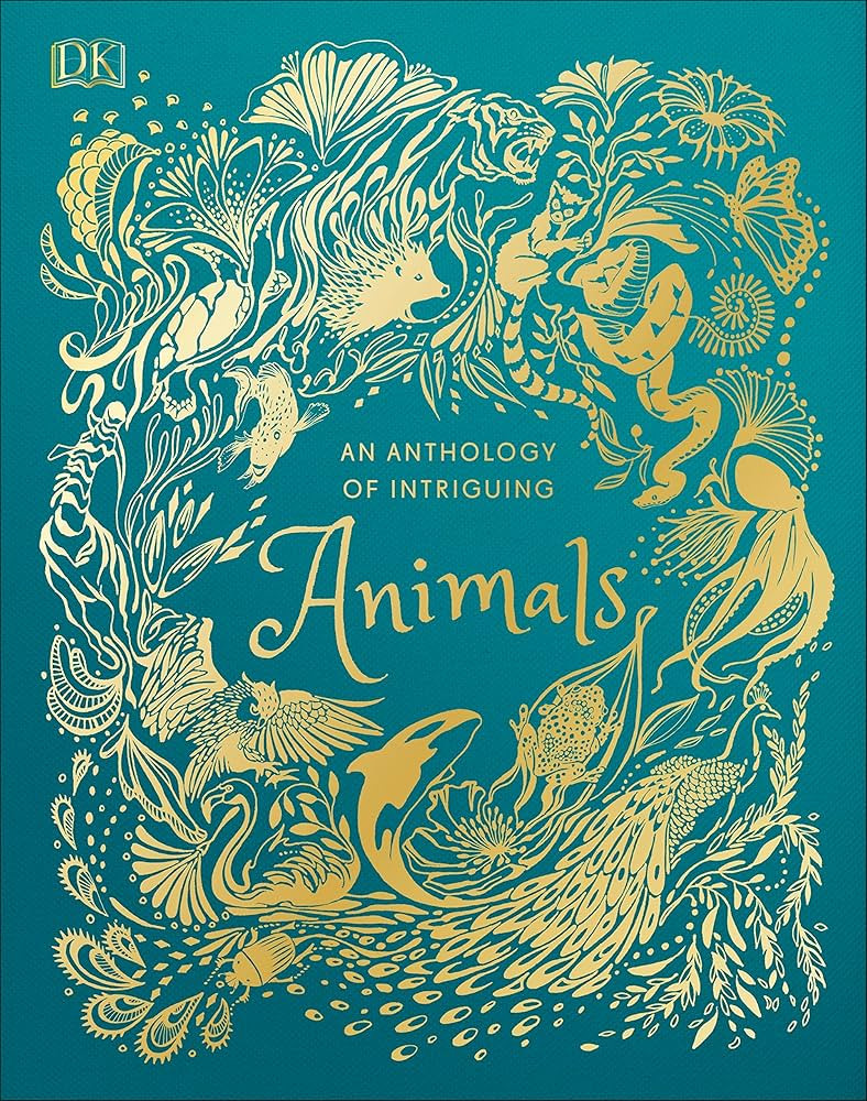 An Anthology of Intriguing Animals (DK Children's Anthologies) | Amazon (US)