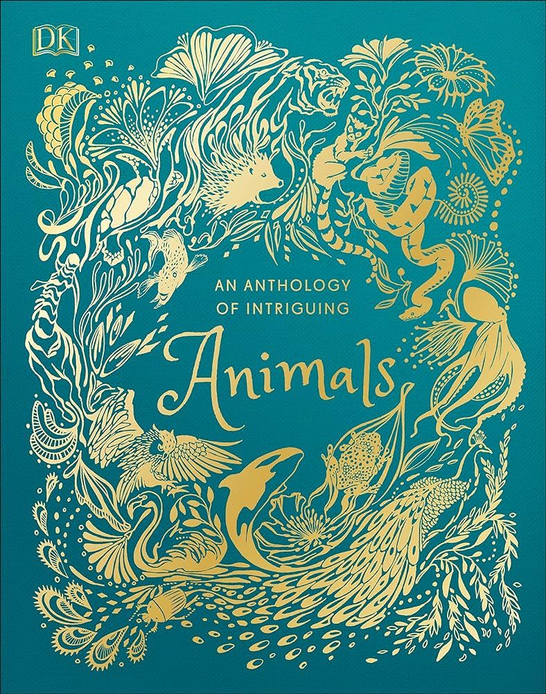 An Anthology of Intriguing Animals (DK Children's Anthologies) | Amazon (US)