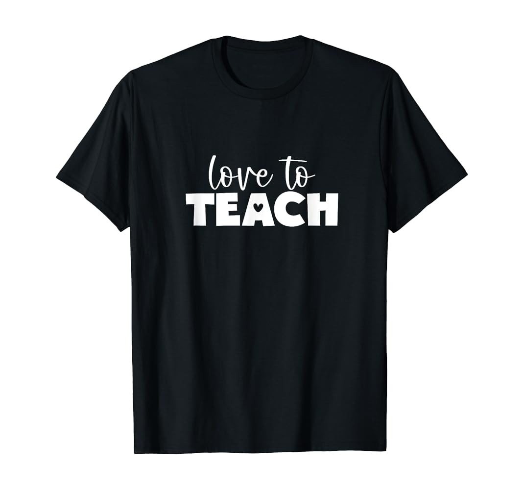 Love To Teach T-Shirt | Amazon (US)