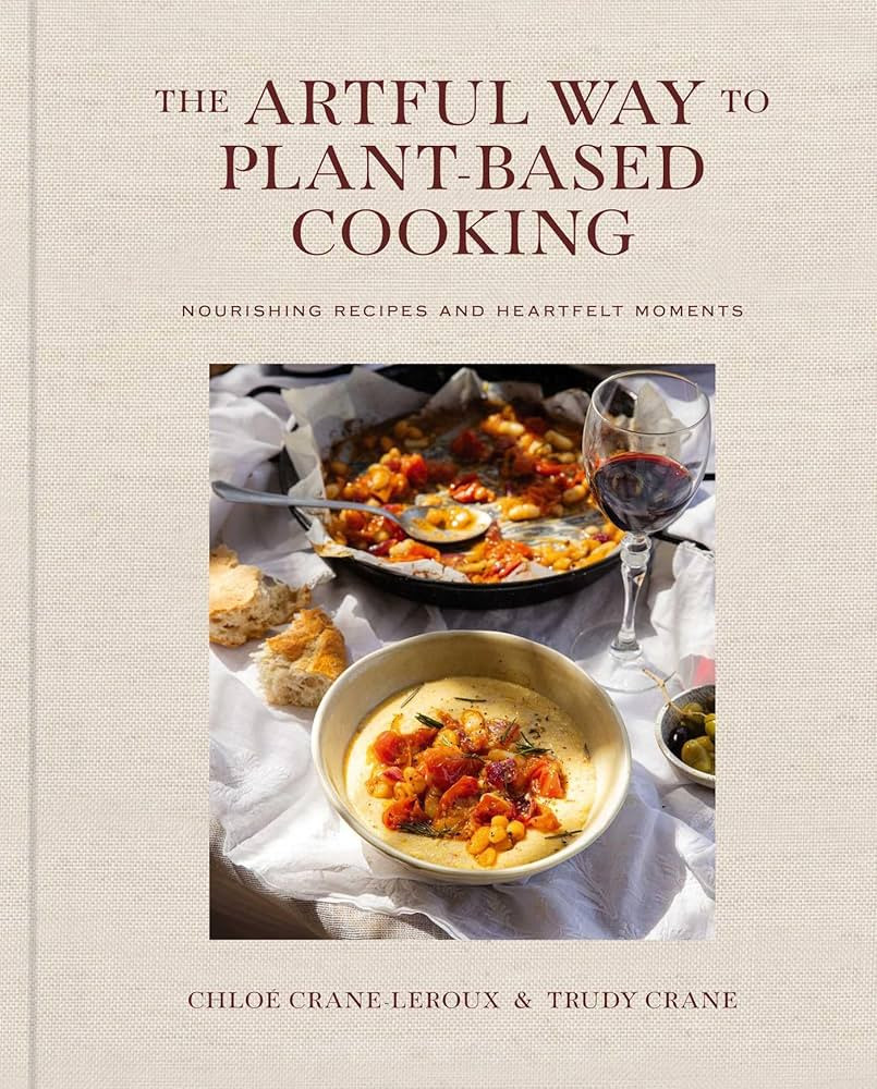 The Artful Way to Plant-Based Cooking: Nourishing Recipes and Heartfelt Moments (A Cookbook) | Amazon (US)