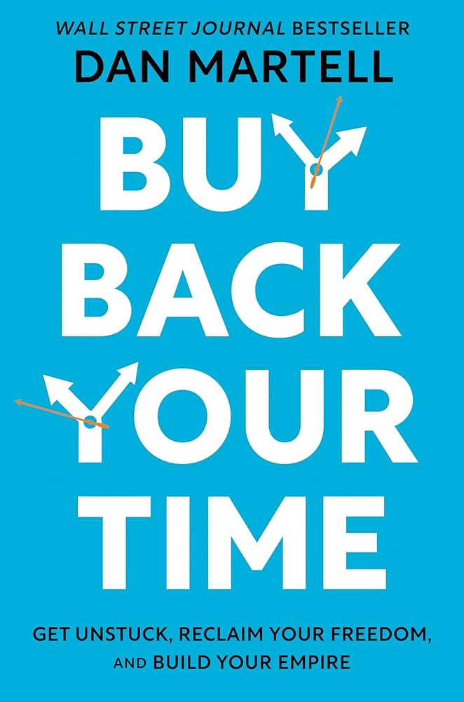 Buy Back Your Time: Get Unstuck, Reclaim Your Freedom, and Build Your Empire | Amazon (US)