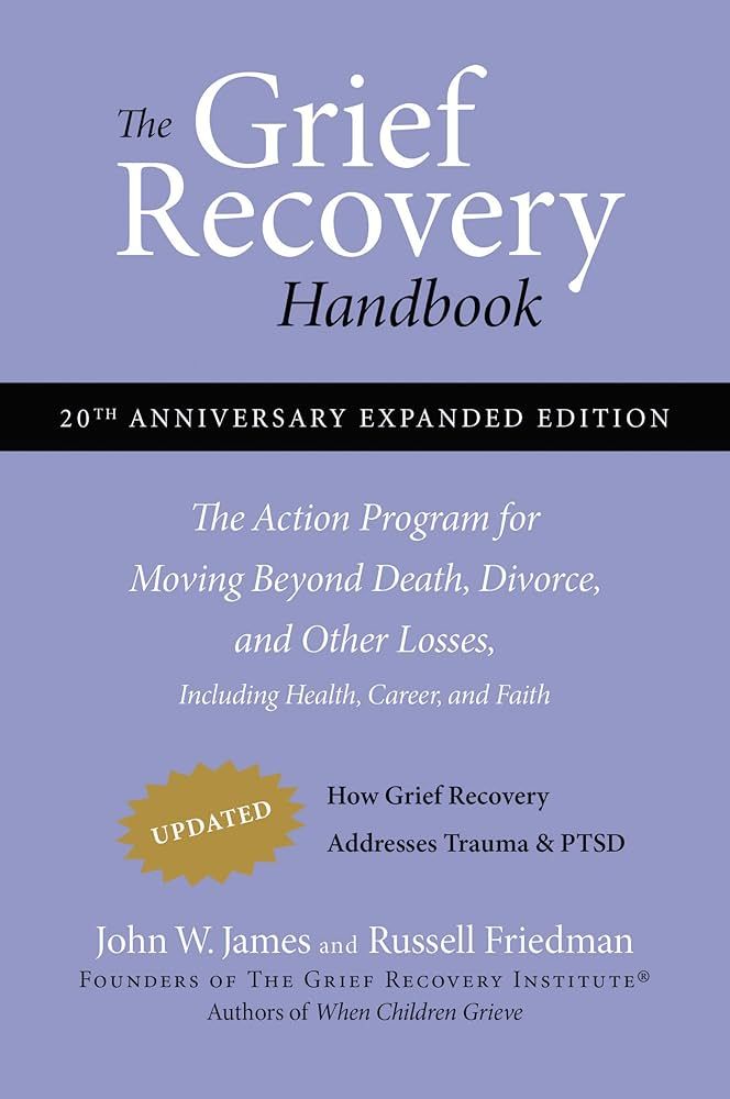 The Grief Recovery Handbook, 20th Anniversary Expanded Edition: The Action Program for Moving Bey... | Amazon (US)