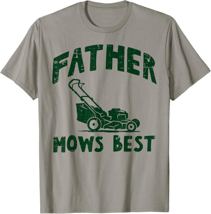 Father Mows Best Lawn Mower Funny Fathers Day Gardener Papa T-Shirt | Amazon (US)