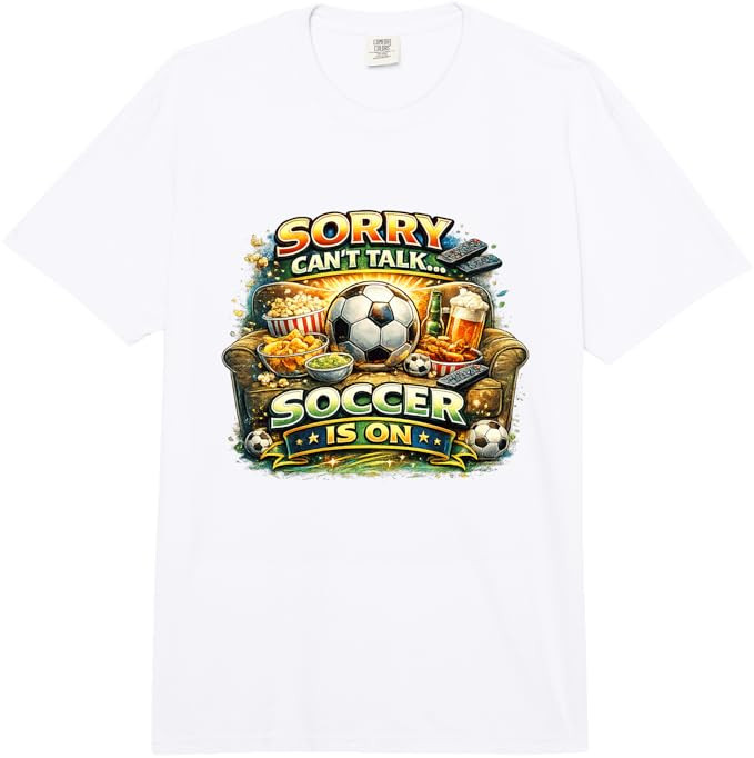 Sorry Can’t Talk Soccer is On Funny Fan Game Day Comfort Colors Adult Heavyweight T-Shirt | Amazon (US)