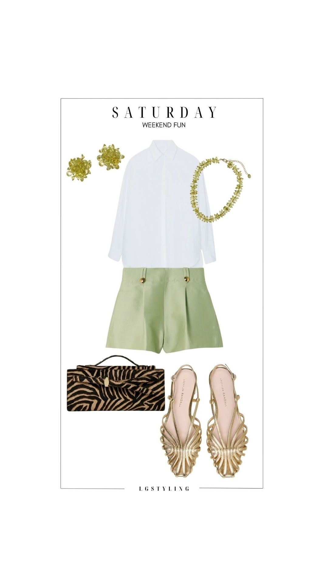 SATURDAY — WEEKEND FUN
Weekend dressing with a little personality. ✨ Soft green tailored shorts + a classic white button-down create the base, then gold sandals, statement jewelry and a zebra clutch do the rest. A perfect example of using accessories to completely transform your staples.